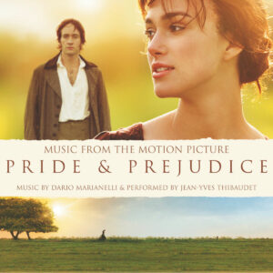 DARIO MARIANELLI, JEAN-YVES THIBAUDET. PRIDE & PREJUDICE (MUSIC FROM THE MOTION PICTURE) (20TH ANNIVERSARY)