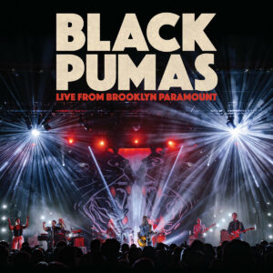 BLACK PUMAS. LIVE FROM BROOKLYN PARAMOUNT