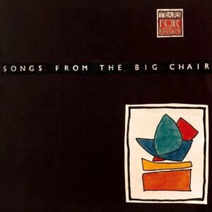 TEARS FOR FEARS. SONGS FROM THE BIG CHAIR (40TH ANNIVERSARY)