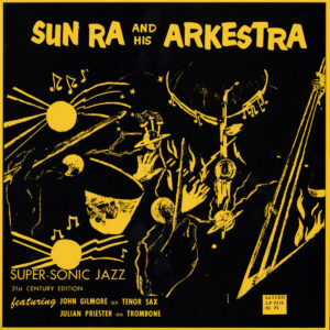 SUN RA AND HIS ARKESTRA. SUPER-SONIC JAZZ