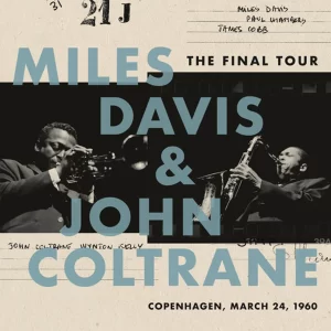 MILES DAVIS & JOHN COLTRANE. THE FINAL TOUR: COPENHAGEN, MARCH 24, 1960