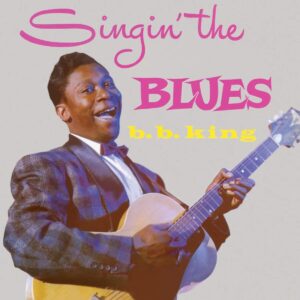 B.B. KING. SINGIN' THE BLUES