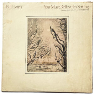 BILL EVANS. YOU MUST BELIEVE IN SPRING