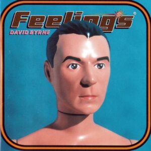 DAVID BYRNE. FEELINGS