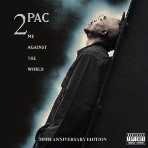 2PAC. ME AGAINST THE WORLD (30TH ANNIVERSARY)