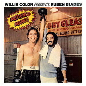 WILLIE COLON PRESENTS RUBEN BLADES. METIENDO MANO!