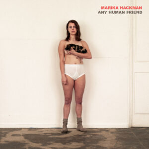 MARIKA HACKMAN. ANY HUMAN FRIEND