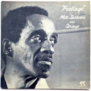MILT JACKSON AND STRINGS. FEELINGS