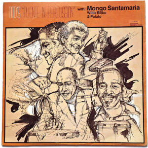 TITO PUENTE WITH MONGO SANTAMARIA, WILLIE BOBO & PATATO. PUENTE IN PERCUSSION