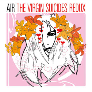 AIR. THE VIRGIN SUICIDES REDUX (25TH ANNIVERSARY)