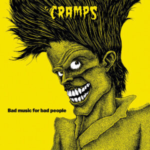 THE CRAMPS. BAD MUSIC FOR BAD PEOPLE