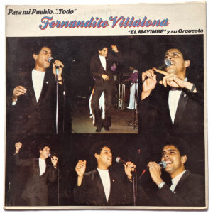 FERNANDITO VILLALONA "EL MAYIMBE" Y SU ORQUESTA. PARA MI PUEBLO..."TODO"