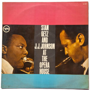 STAN GETZ AND J.J. JOHNSON. AT THE OPERA HOUSE