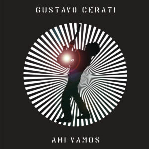 GUSTAVO CERATI. AHÍ VAMOS