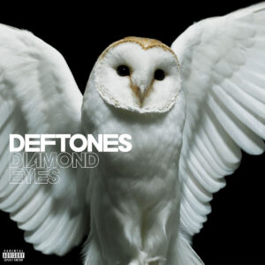 DEFTONES. DIAMOND EYES