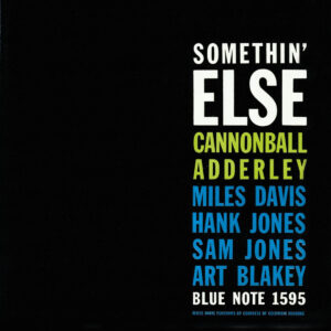 CANNONBALL ADDERLEY. SOMETHIN' ELSE