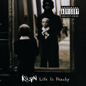 KORN. LIFE IS PEACHY