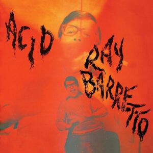 RAY BARRETTO. ACID