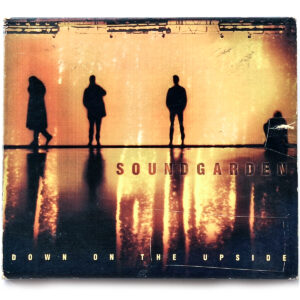 SOUNDGARDEN. DOWN ON THE UPSIDE