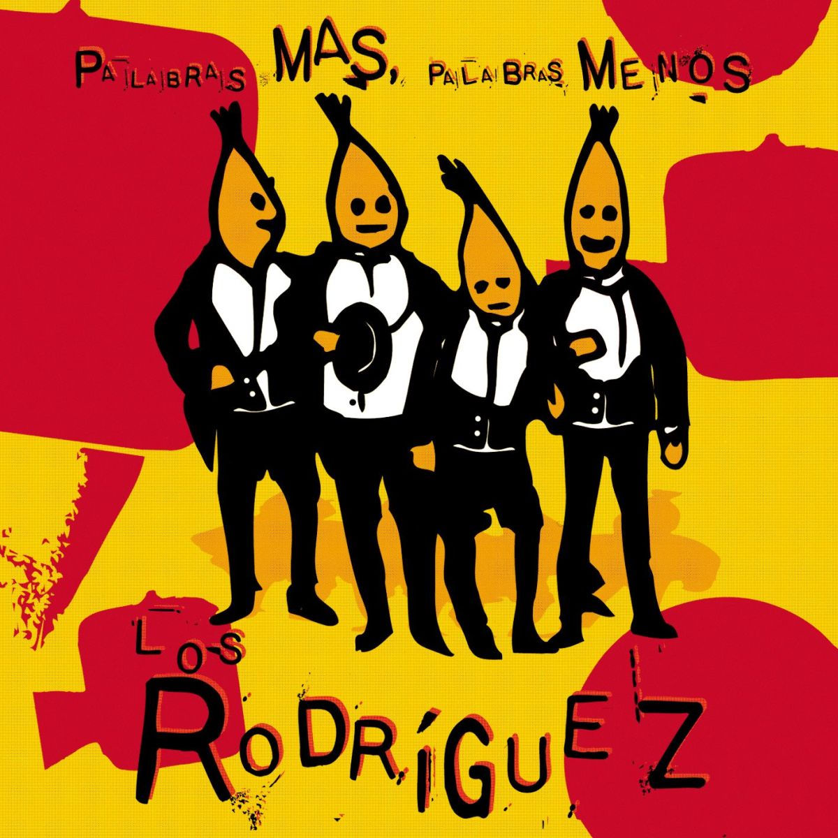 LOS RODRIGUEZ. PALABRAS MAS, PALABRAS MENOS