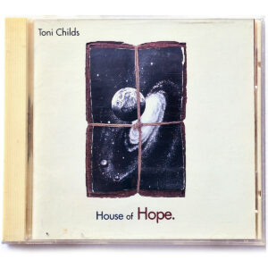 TONI CHILDS. HOUSE OF HOPE
