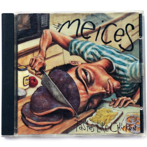 THE MEICES. TASTES LIKE CHICKEN