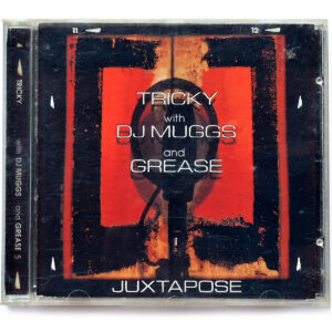 TRICKY WITH DJ MUGGS AND GREASE. JUXTAPOSE