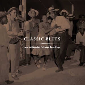 VARIOS. CLASSIC BLUES (FROM SMITHSONIAN FOLKWAYS RECORDINGS)
