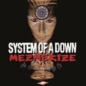 SYSTEM OF A DOWN. MEZMERIZE