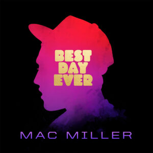 MAC MILLER. BEST DAY EVER
