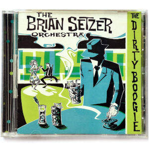 THE BRIAN SETZER ORCHESTRA. THE DIRTY BOOGIE