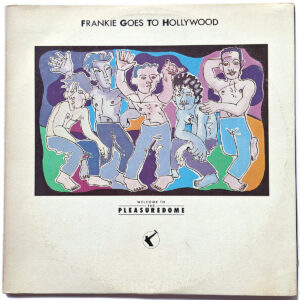 FRANKIE GOES TO HOLLYWOOD. WELCOME TO THE PLEASUREDOME
