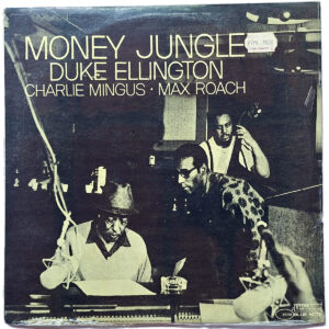 DUKE ELLINGTON, CHARLIE MINGUS, MAX ROACH. MONEY JUNGLE