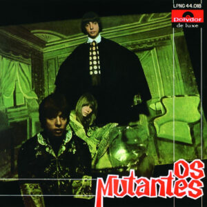 OS MUTANTES. OS MUTANTES