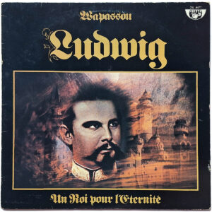 WAPASSOU. LUDWIG (UN ROI POUR L'ETERNITE)
