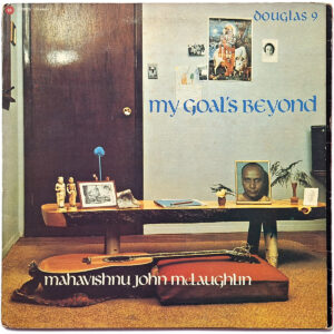 MAHAVISHNU JOHN MCLAUGHLIN. MY GOAL'S BEYOND