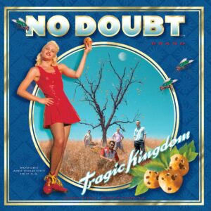 NO DOUBT. TRAGIC KINGDOM