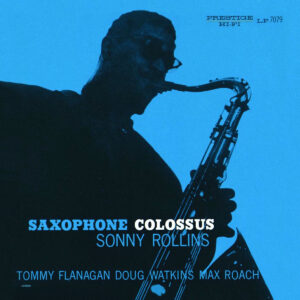 SONNY ROLLINS. SAXOPHONE COLOSSUS