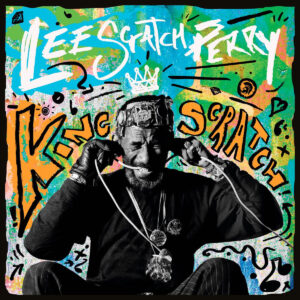 LEE SCRATCH PERRY. KING SCRATCH (MUSICAL MASTERPIECES FROM THE UPSETTER ARK-IVE)